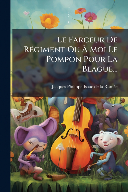 LE FARCEUR DE REGIMENT OU A MOI LE POMPON POUR LA BLAGUE...