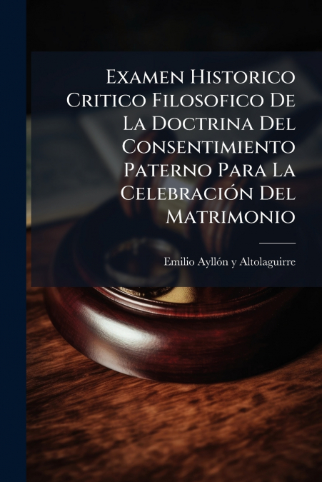 EXAMEN HISTORICO CRITICO FILOSOFICO DE LA DOCTRINA DEL CONSE