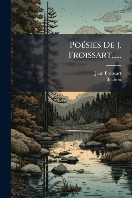CHRONIQUES DE FROISSART......