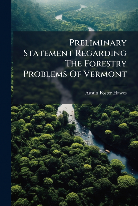 PRELIMINARY STATEMENT REGARDING THE FORESTRY PROBLEMS OF VER