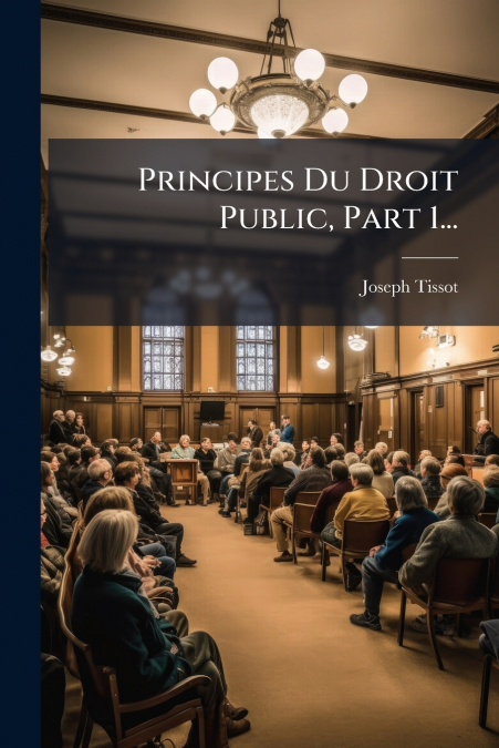 PRINCIPES DU DROIT PUBLIC, PART 1...