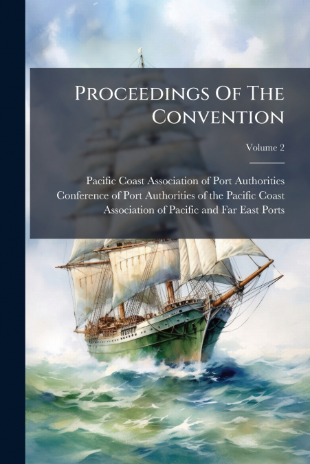 PROCEEDINGS OF THE CONVENTION, VOLUME 2