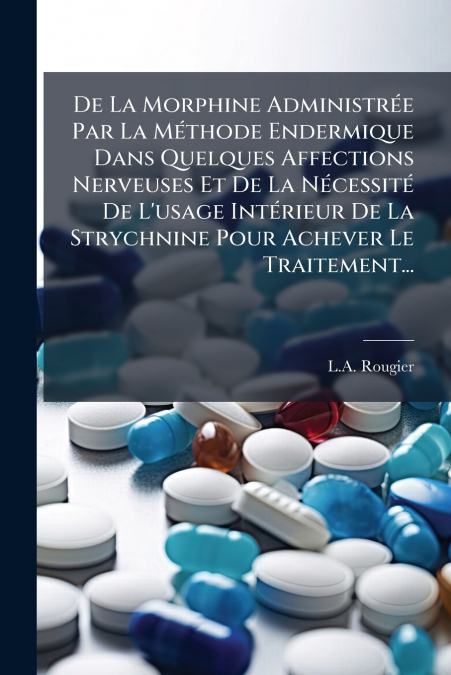 DE LA MORPHINE ADMINISTREE PAR LA METHODE ENDERMIQUE DANS QU