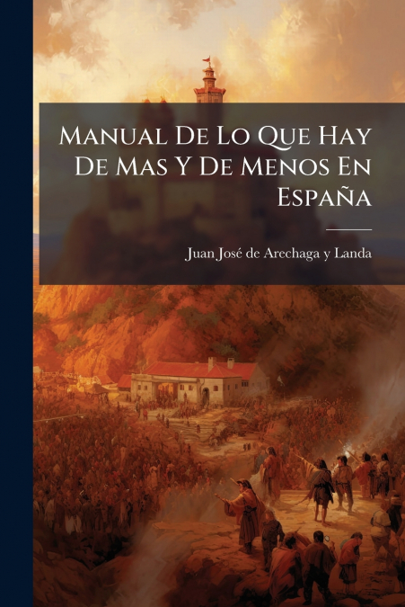 MANUAL DE LO QUE HAY DE MAS Y DE MENOS EN ESPA�A