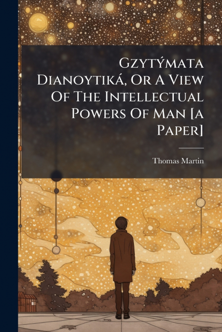 GZYTYMATA DIANOYTIKA, OR A VIEW OF THE INTELLECTUAL POWERS O