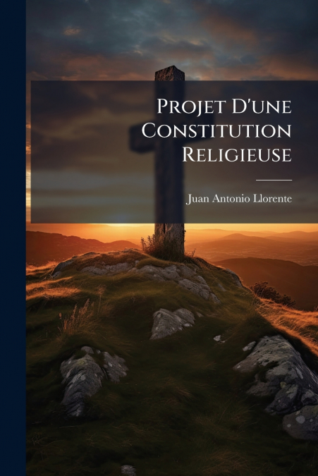 PROJET D?UNE CONSTITUTION RELIGIEUSE