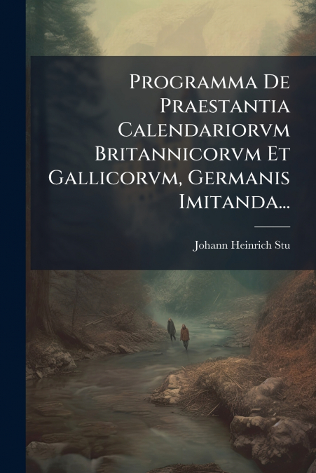 PROGRAMMA DE PRAESTANTIA CALENDARIORVM BRITANNICORVM ET GALL
