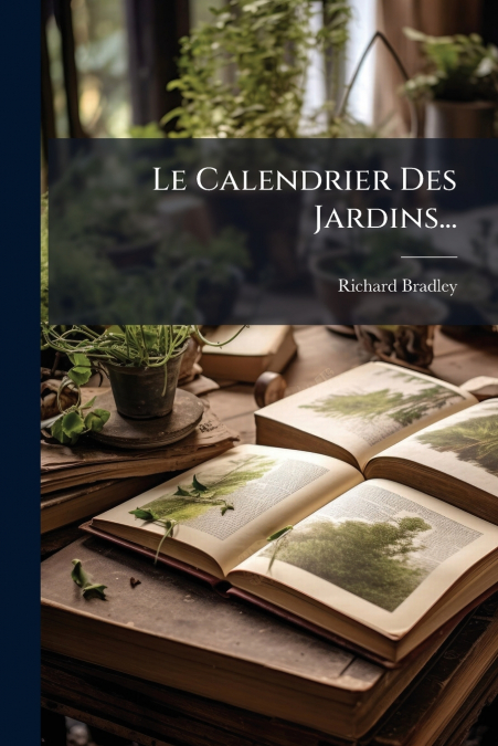 LE CALENDRIER DES JARDINS...
