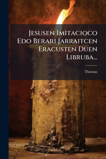 JESUSEN IMITACIOCO EDO BERARI JARRAITCEN ERACUSTEN DUEN LIBR