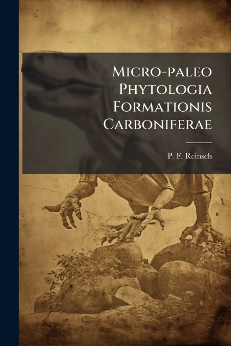MICRO-PALEO PHYTOLOGIA FORMATIONIS CARBONIFERAE