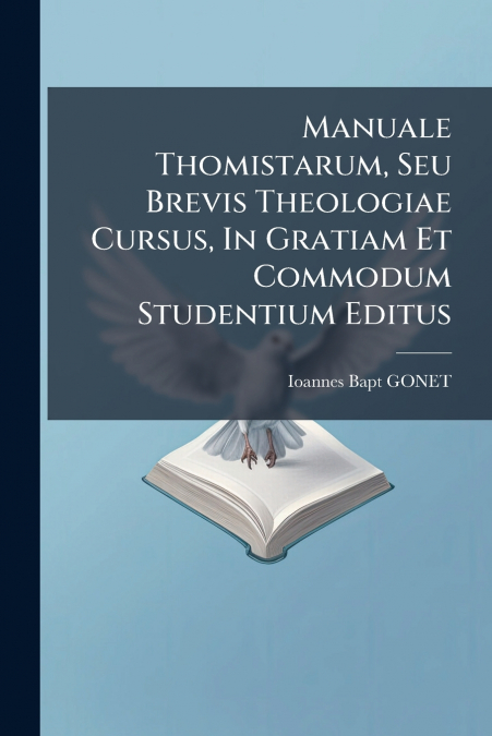 MANUALE THOMISTARUM, SEU BREVIS THEOLOGIAE CURSUS, IN GRATIA