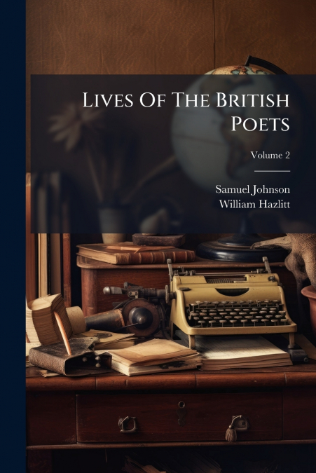 LIVES OF THE BRITISH POETS, VOLUME 2