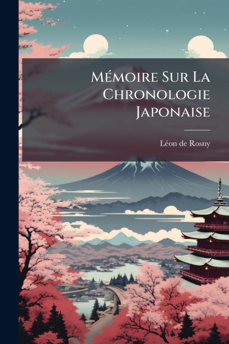 MEMOIRE SUR LA CHRONOLOGIE JAPONAISE