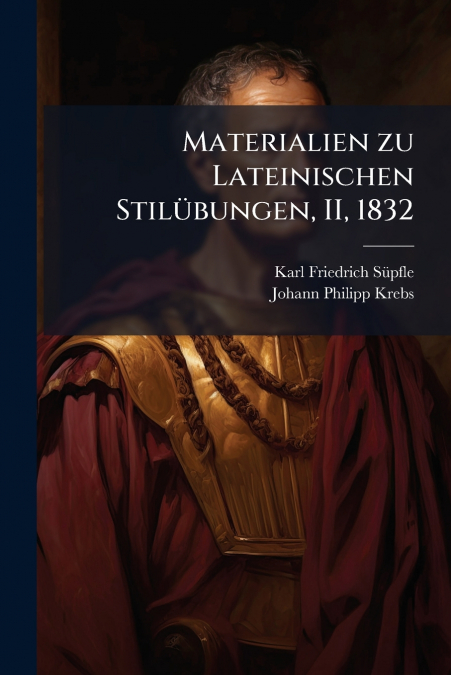 MATERIALIEN ZU LATEINISCHEN STILUBUNGEN, II, 1832