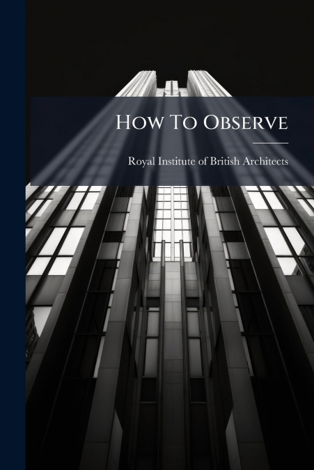 HOW TO OBSERVE
