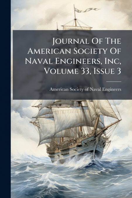 JOURNAL OF THE AMERICAN SOCIETY OF NAVAL ENGINEERS, INC, VOL