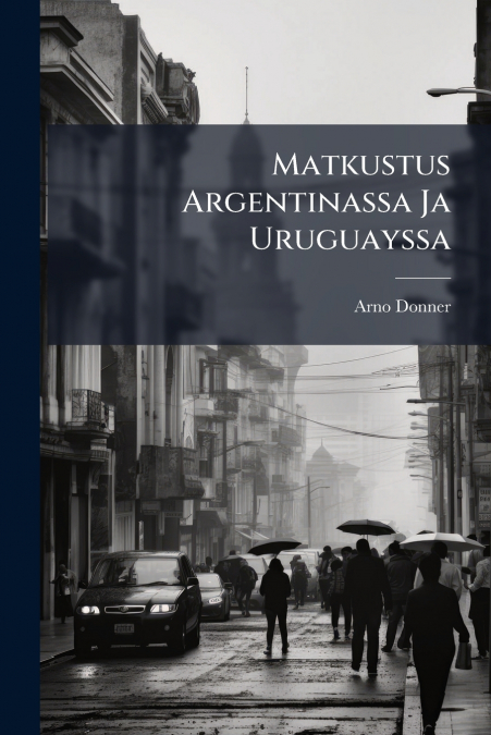 MATKUSTUS ARGENTINASSA JA URUGUAYSSA