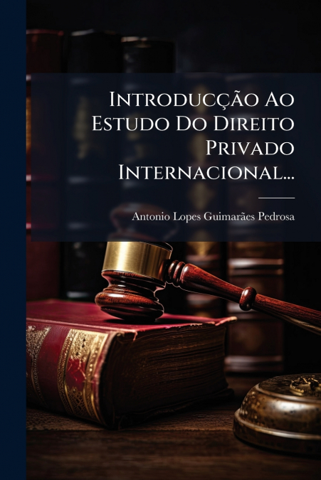 INTRODUC�AO AO ESTUDO DO DIREITO PRIVADO INTERNACIONAL...