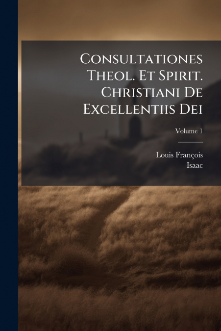 CONSULTATIONES THEOL. ET SPIRIT. CHRISTIANI DE EXCELLENTIIS