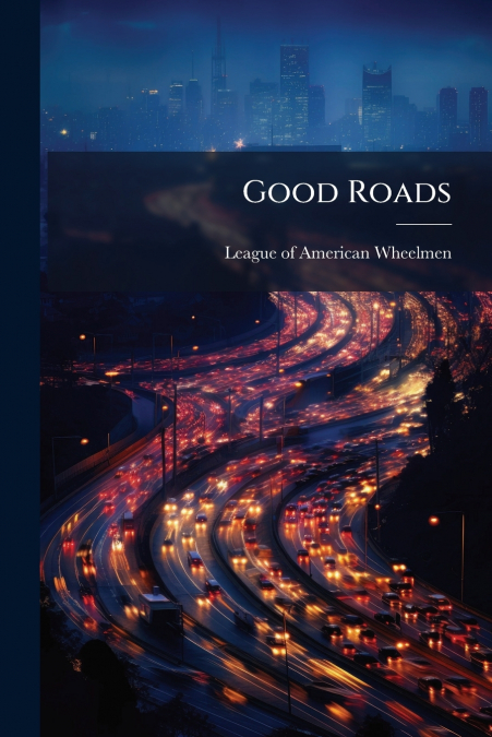 GOOD ROADS