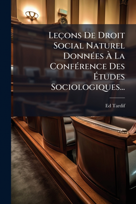 LE�ONS DE DROIT SOCIAL NATUREL DONNEES A LA CONFERENCE DES E
