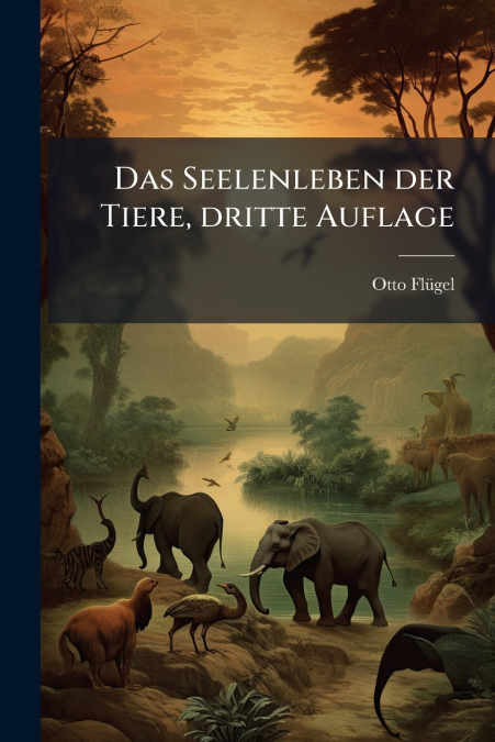 DAS SEELENLEBEN DER TIERE, DRITTE AUFLAGE