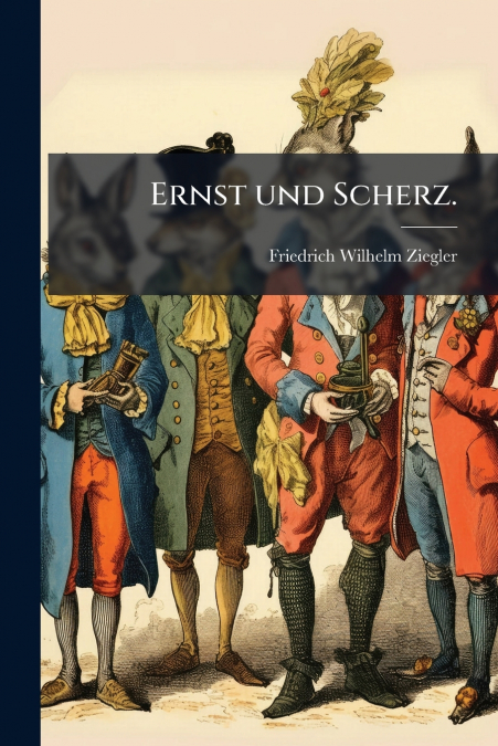 ERNST UND SCHERZ.