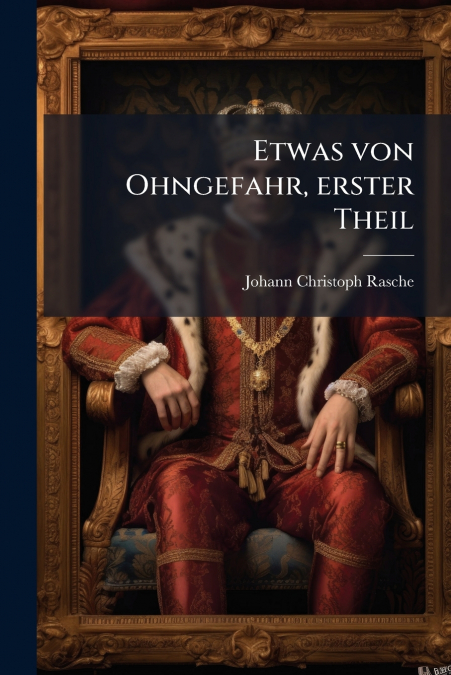 ETWAS VON OHNGEFAHR, ERSTER THEIL