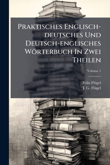 PRAKTISCHES ENGLISCH-DEUTSCHES UND DEUTSCH-ENGLISCHES WORTER