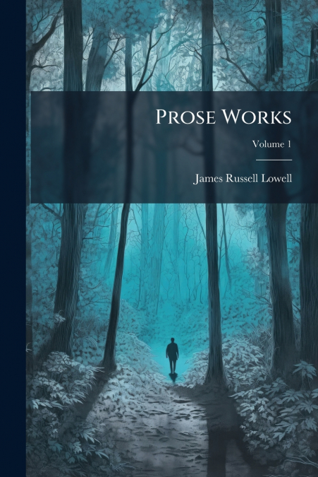 PROSE WORKS, VOLUME 1