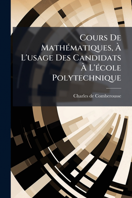 COURS DE MATHEMATIQUES, A L?USAGE DES CANDIDATS A L?ECOLE PO
