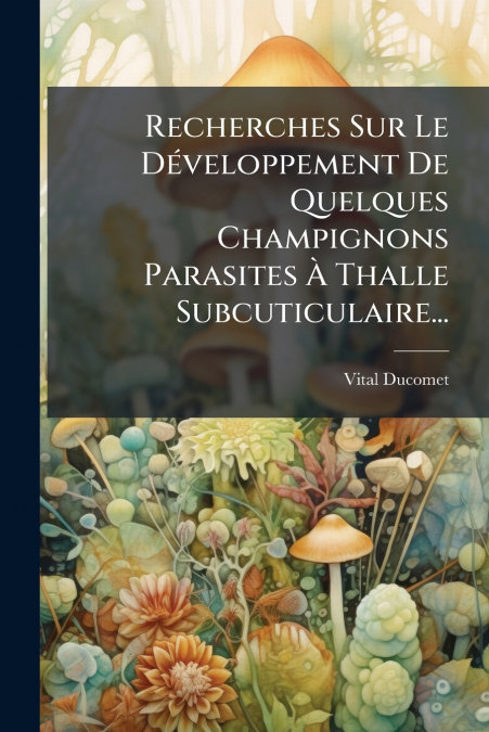 RECHERCHES SUR LE DEVELOPPEMENT DE QUELQUES CHAMPIGNONS PARA