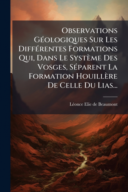 OBSERVATIONS GEOLOGIQUES SUR LES DIFFERENTES FORMATIONS QUI,