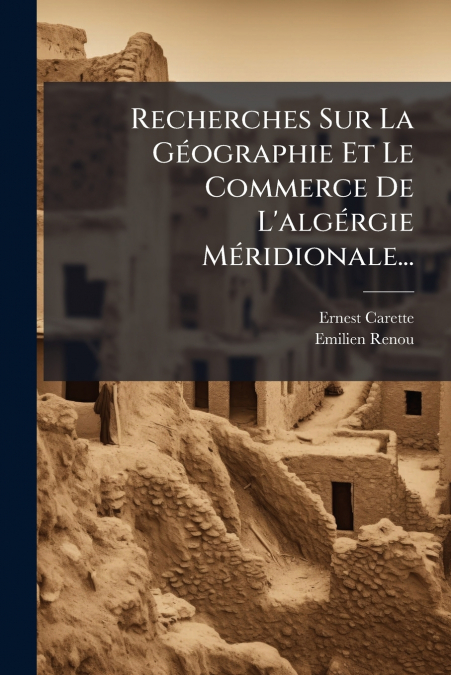 RECHERCHES SUR LA GEOGRAPHIE ET LE COMMERCE DE L?ALGERGIE ME