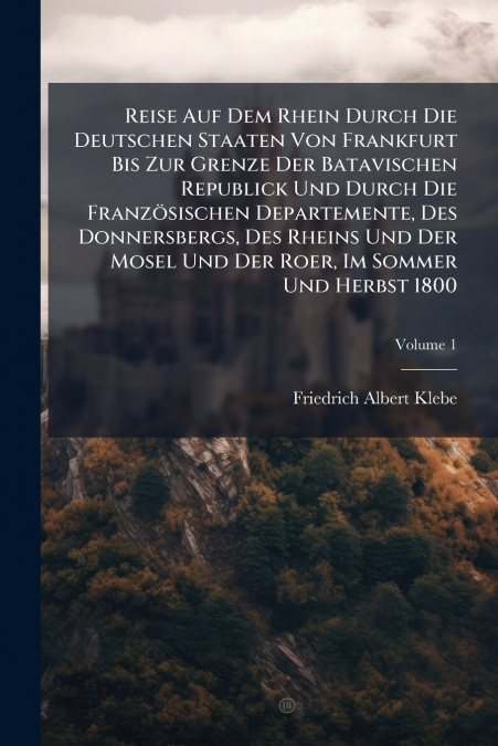 REISE AUF DEM RHEIN DURCH DIE DEUTSCHEN STAATEN VON FRANKFUR