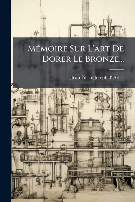 MEMOIRE SUR L?ART DE DORER LE BRONZE...