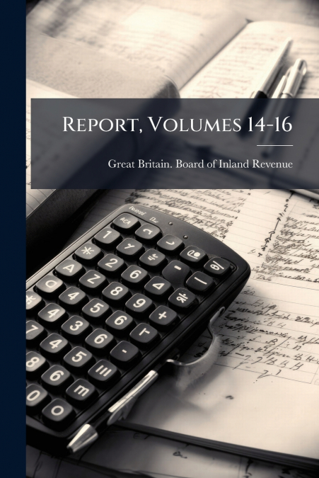 REPORT, VOLUMES 14-16