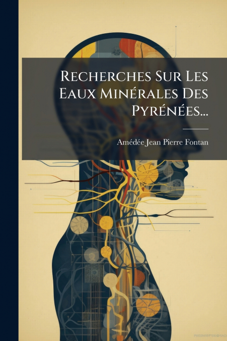 RECHERCHES SUR LES EAUX MINERALES DES PYRENEES...