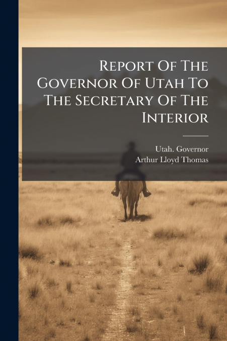 REPORT OF THE GOVERNOR OF UTAH TO THE SECRETARY OF THE INTER
