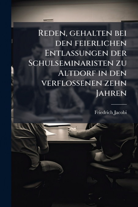 REDEN, GEHALTEN BEI DEN FEIERLICHEN ENTLASSUNGEN DER SCHULSE