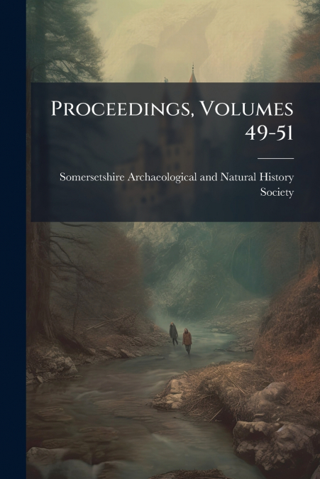 PROCEEDINGS, VOLUMES 49-51