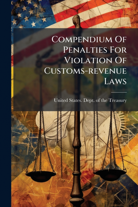 COMPENDIUM OF PENALTIES FOR VIOLATION OF CUSTOMS-REVENUE LAW