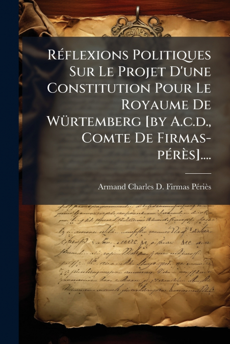 REFLEXIONS POLITIQUES SUR LE PROJET D?UNE CONSTITUTION POUR