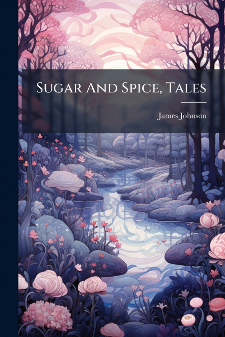 SUGAR AND SPICE, TALES