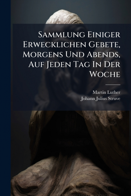SAMMLUNG EINIGER ERWECKLICHEN GEBETE, MORGENS UND ABENDS, AU