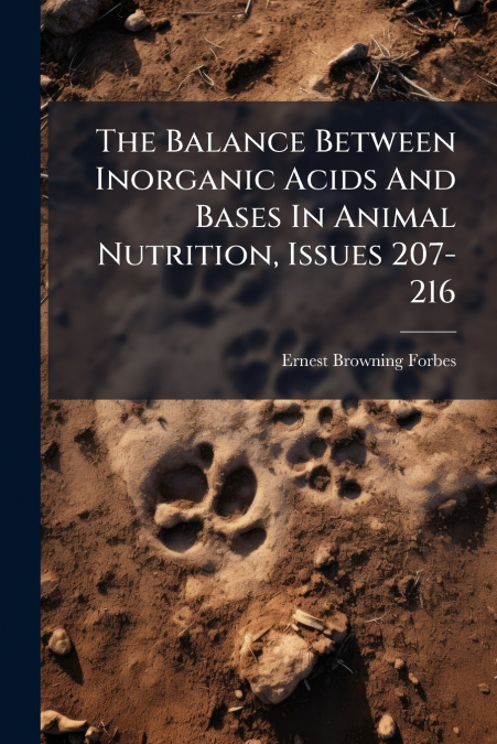 THE BALANCE BETWEEN INORGANIC ACIDS AND BASES IN ANIMAL NUTR