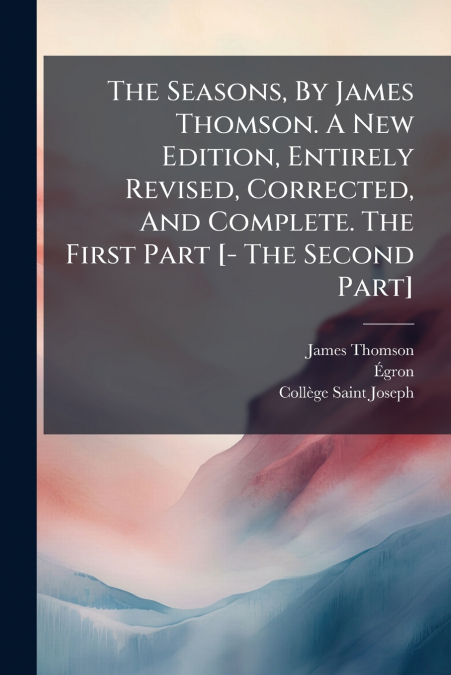 THE SEASONS, BY JAMES THOMSON. A NEW EDITION, ENTIRELY REVIS