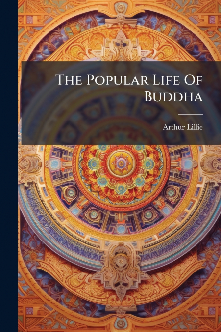 THE POPULAR LIFE OF BUDDHA