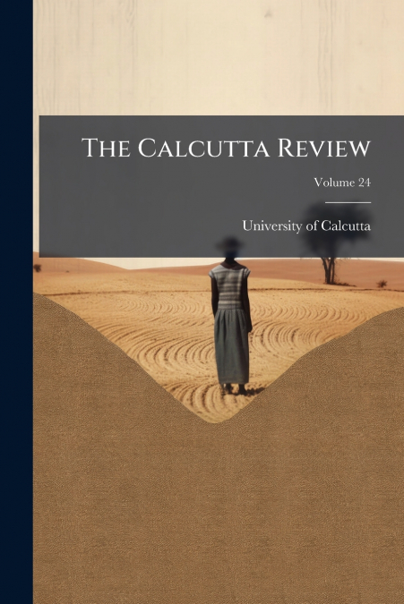 THE CALCUTTA REVIEW, VOLUME 24