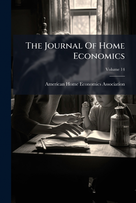 THE JOURNAL OF HOME ECONOMICS, VOLUME 14